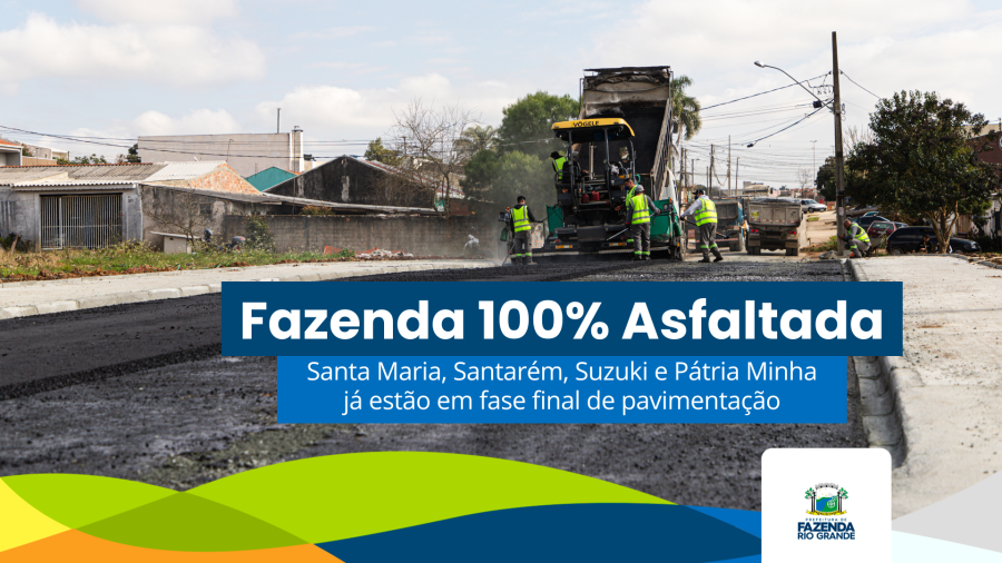 Fazenda 100% Asfaltada segue a todo vapor e bairros recebem obras finais de pavimentação
