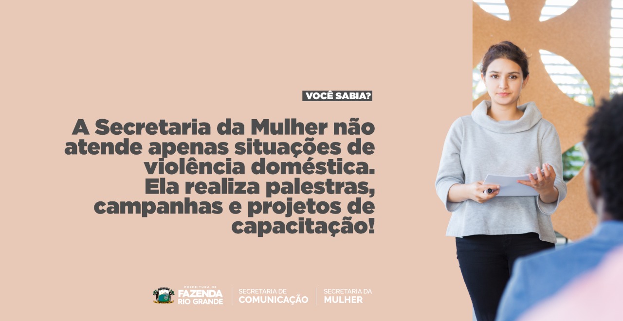 A Secretaria da Mulher não atende somente vítimas de violência doméstica