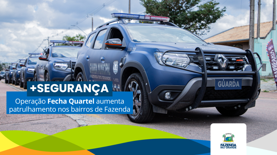 Operação Fecha Quartel leva mais segurança para os bairros de Fazenda Rio Grande
