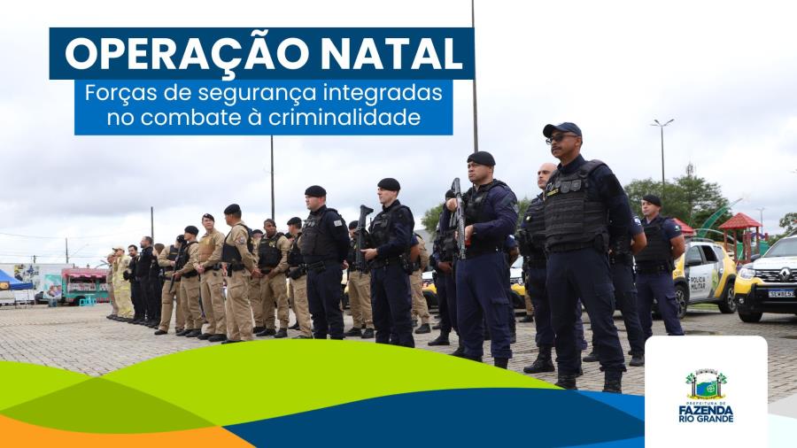 Operação Natal traz maior sensação de segurança aos fazendenses