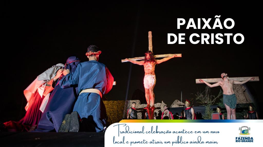Espetáculo da Paixão de Cristo será encenado em um novo local em 2026
