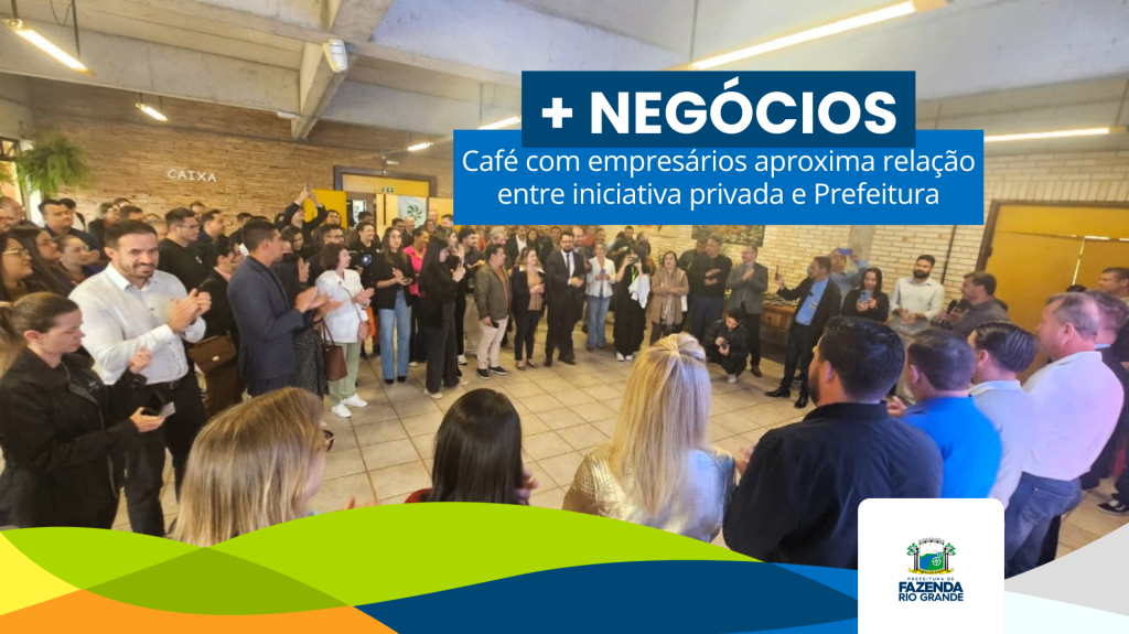 Café com empresários apresenta o desenvolvimento de Fazenda e alinha expectativas com o setor