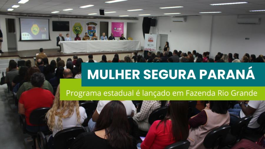 Programa Mulher Segura Paraná é lançado em Fazenda Rio Grande