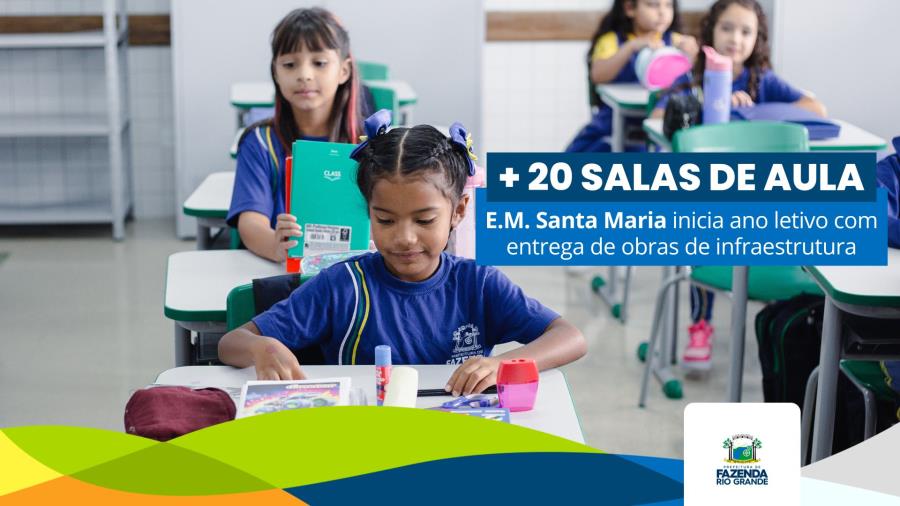 Obras estruturais e 20 novas salas são entregues na E.M. Santa Maria