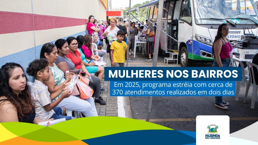1ª edição do programa Mulheres nos Bairros de 2025 bate 370 atendimentos