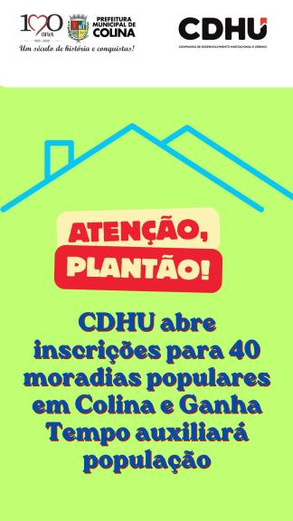 CDHU abre inscrições para 40 moradias populares em Colina e Ganha Tempo auxiliará população
