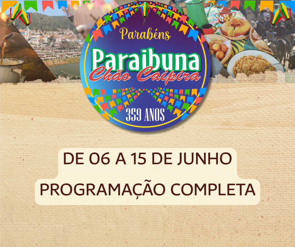 Paraibuna celebra 359 anos com programação cultural intensa e gratuita de 06 a 15 de junho
