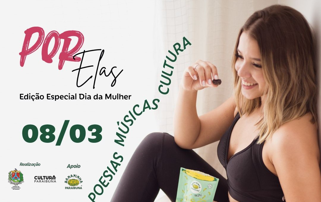 Prefeitura e Fundação Cultural promovem o evento ‘Por Elas’, em homenagem ao Dia da Mulher