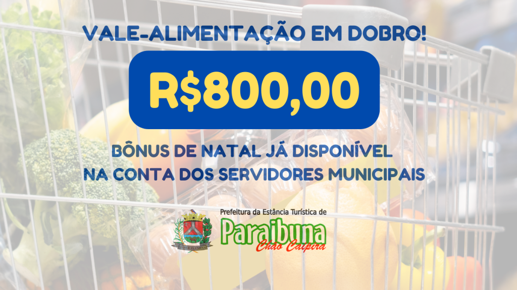 Prefeitura antecipa pagamento e concede Vale-Alimentação em dobro aos servidores municipais