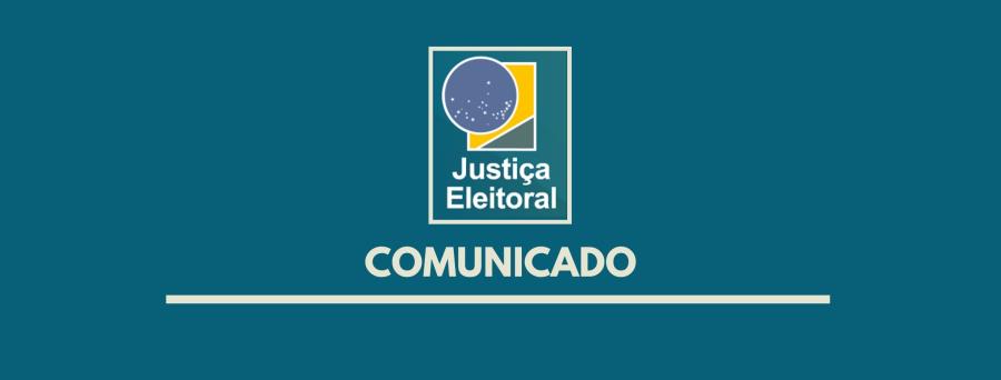 Comunicado da Justiça Eleitoral