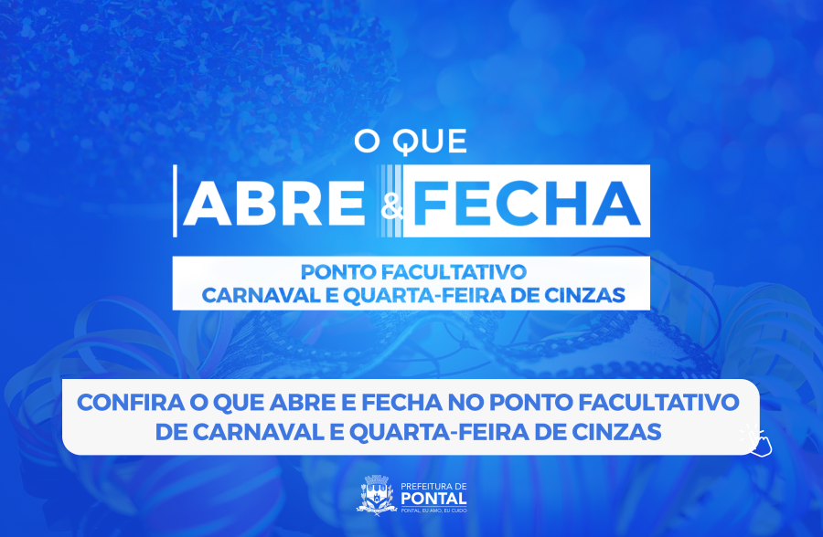 ABRE E FECHA - CARNAVAL E QUARTA-FEIRA DE CINZAS