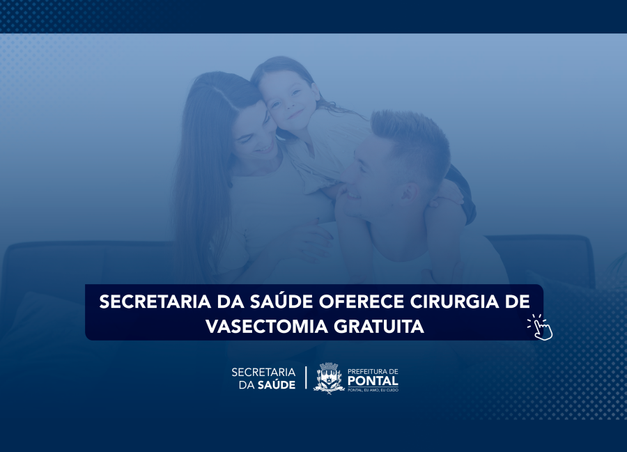 PREFEITURA OFERECE CIRURGIAS DE VASECTOMIA GRATUITA