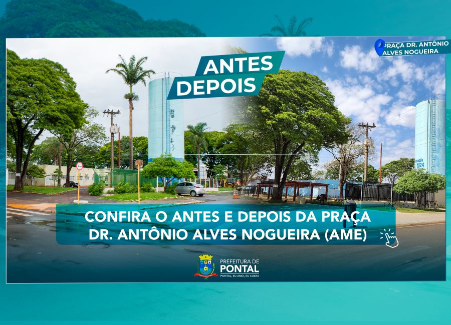 👏ANTES E DEPOIS DA PRAÇA DR. ANTÔNIO ALVES NOGUEIRA (AME)! 🫡