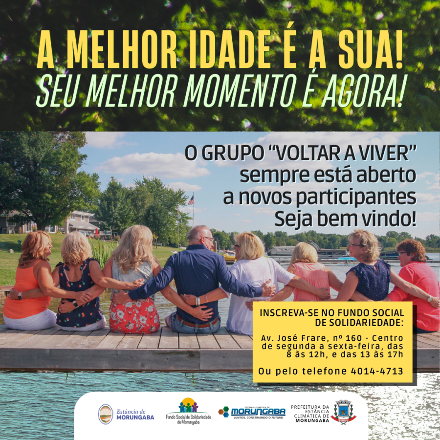 A melhor idade é a sua! Seu melhor momento é agora!