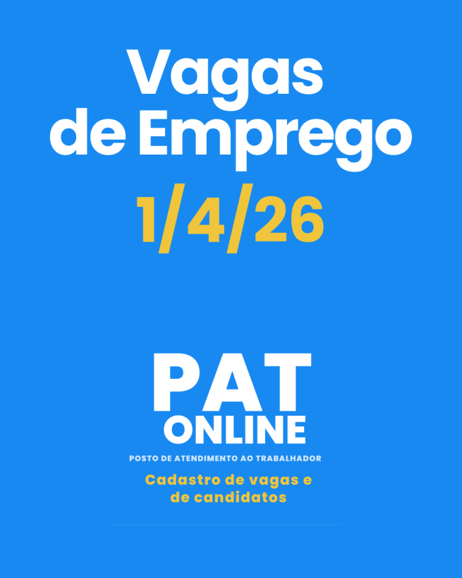 VAGAS DE EMPREGO – PAT MORUNGABA - 1/4/2026