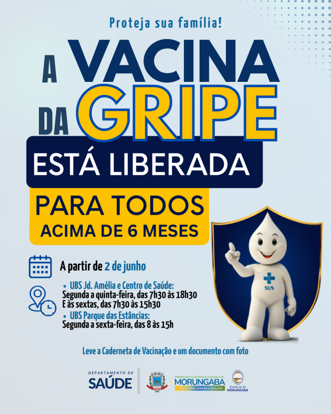 PROTEJA A SUA FAMÍLIA! A VACINA DA GRIPE ESTÁ LIBERADA PARA TODOS ACIMA DE 6 MESES!