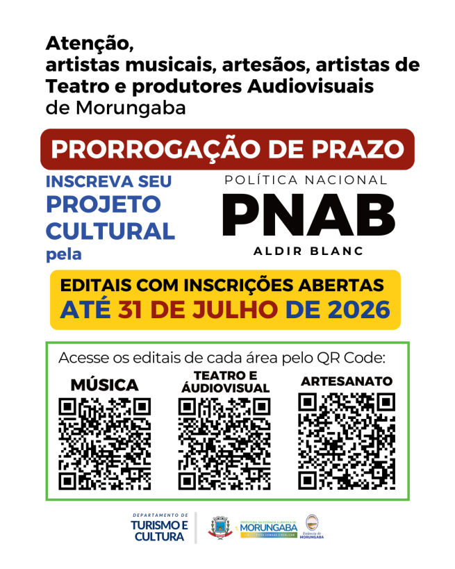 ATENÇÃO, PRAZO PRORROGADO: ARTISTAS E PRODUTORES CULTURAIS DE MORUNGABA!