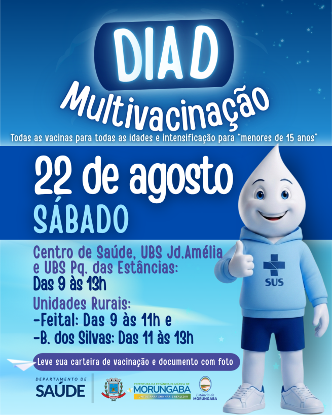 "DIA D" DE MULTIVACINAÇÃO EM MORUNGABA: VACINAR É UM ATO DE AMOR POR TODOS NÓS!