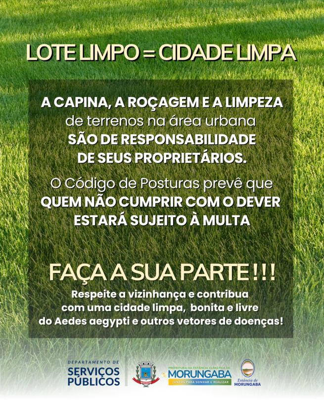 LOTE LIMPO É SINÔNIMO DE SAÚDE E RESPEITO PELA NOSSA COMUNIDADE!