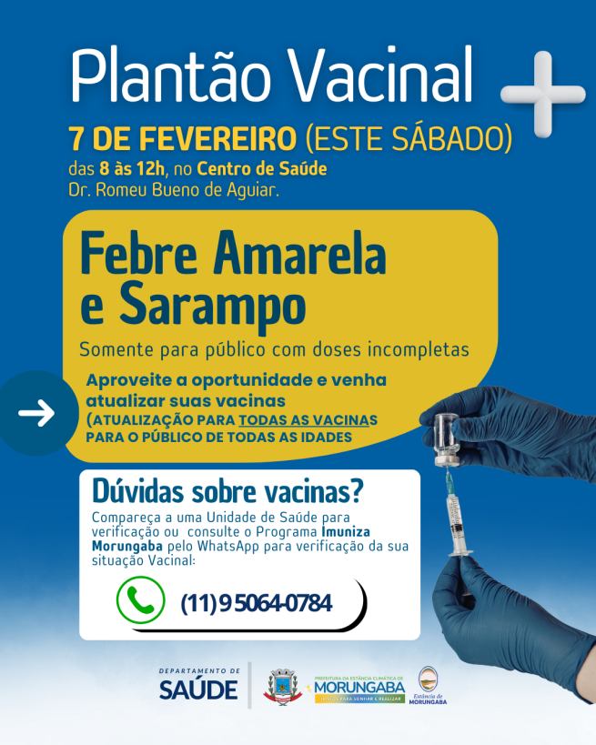 CUIDE DE VOCÊ E DE QUEM VOCÊ AMA: PLANTÃO VACINAL EM MORUNGABA!