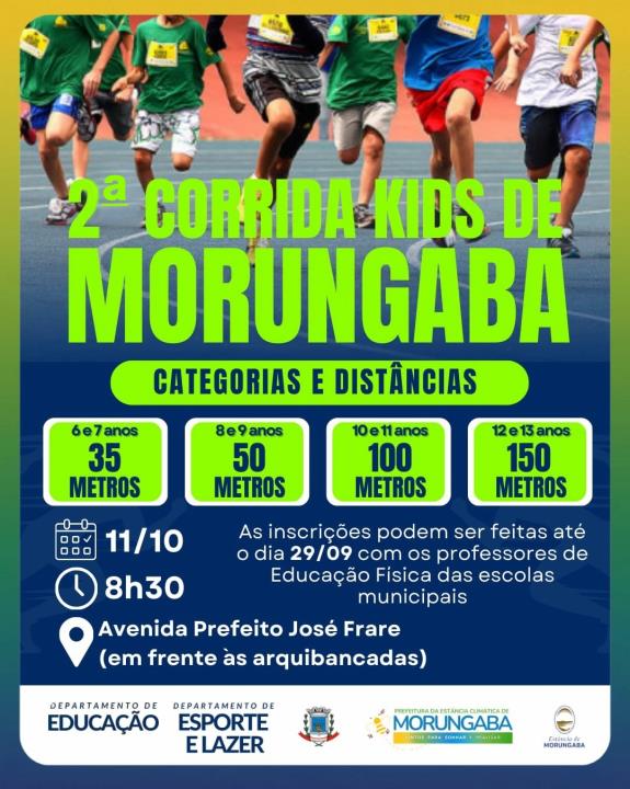 2ª CORRIDA KIDS DE MORUNGABA: TRAGAM AS CRIANÇAS!