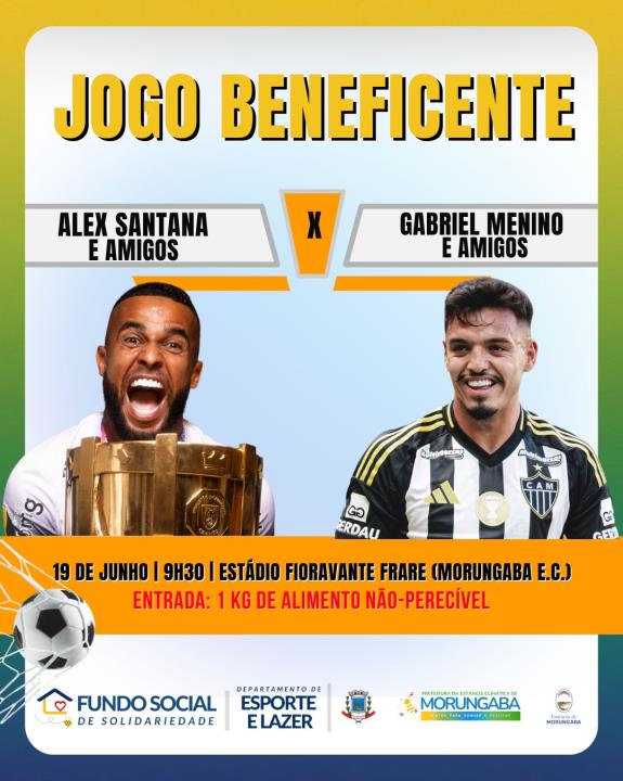 Jogo beneficente com estrelas do futebol: os morungabenses Alex Santana e Gabriel Menino