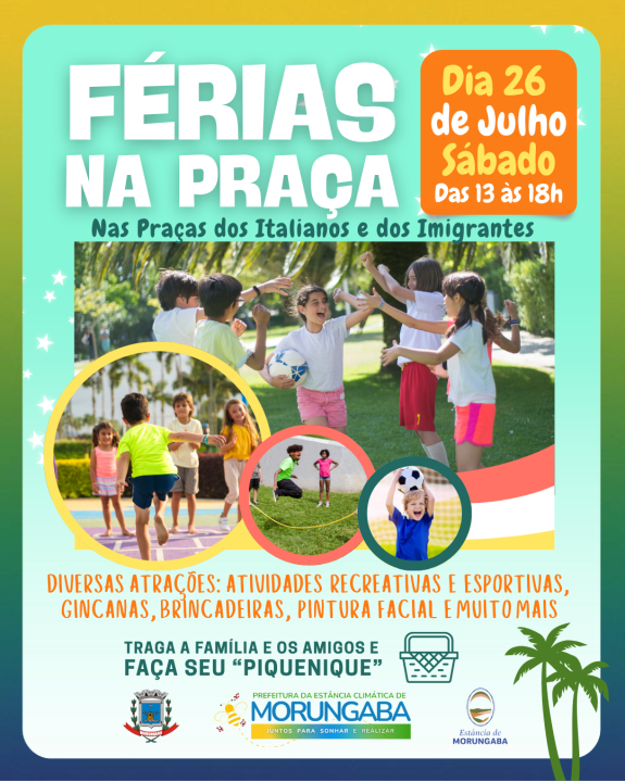 PARA AS CRIANÇAS: FÉRIAS NA PRAÇA NO DIA 26 DE JULHO (SÁBADO)