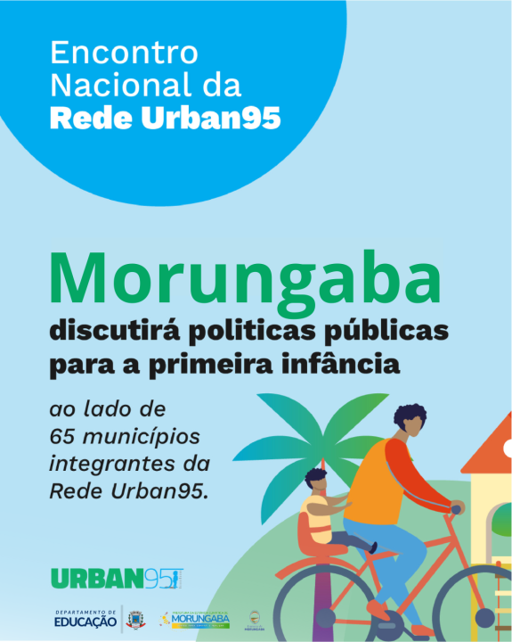 Morungaba participa de Encontro Nacional Urban95 e reforça seu compromisso com a primeira infância
