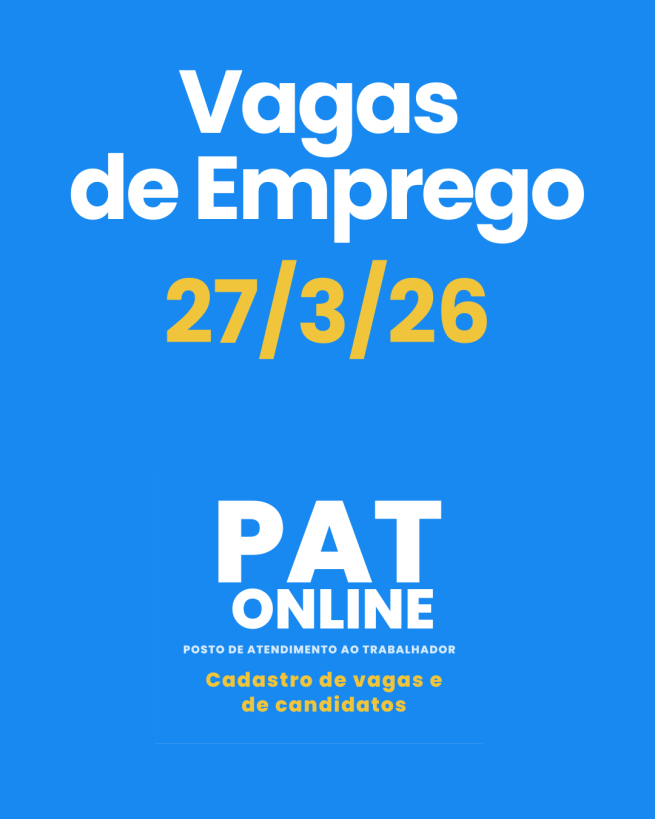 VAGAS DE EMPREGO – PAT MORUNGABA - 27/3/2026