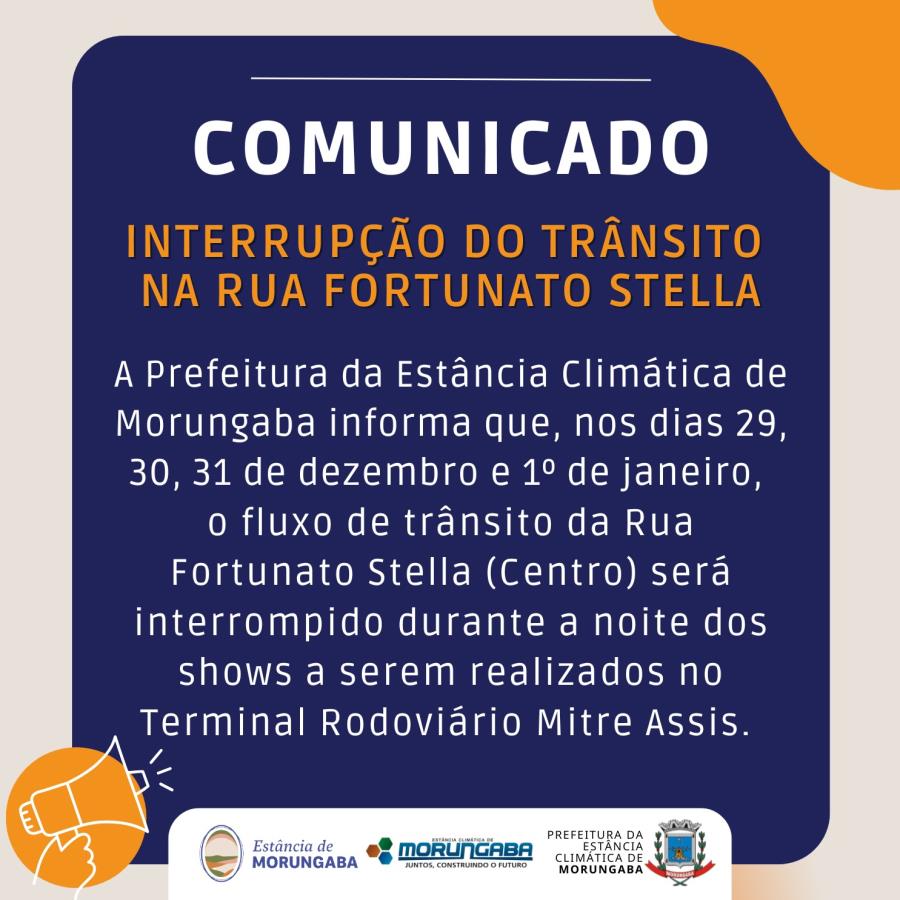 Comunicado - interrupção do trânsito na Rua Fortunato Stella