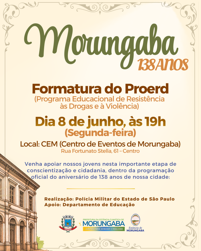 ANIVERSÁRIO DE 138 ANOS DE MORUNGABA – FORMATURA DO PROERD!