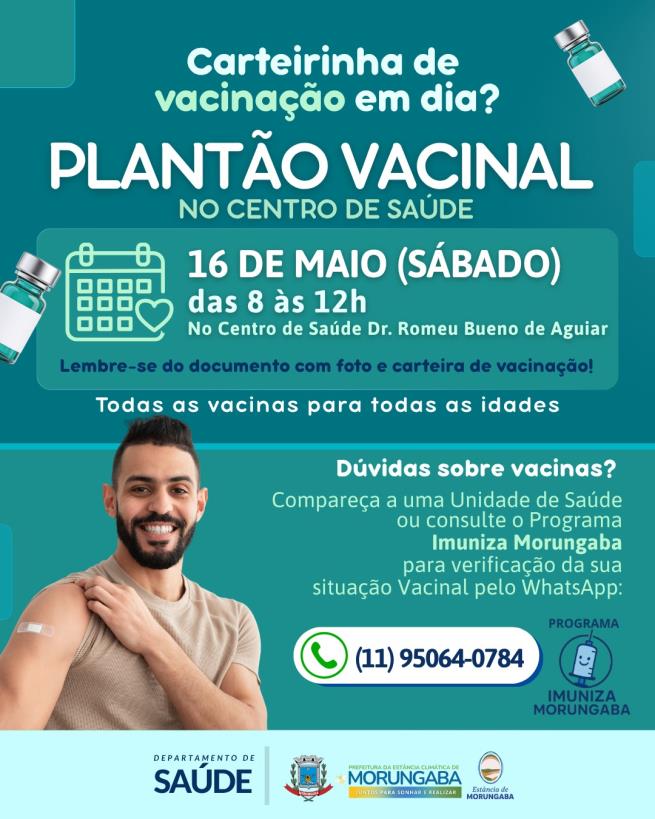 PROTEJA QUEM VOCÊ AMA: PLANTÃO VACINAL NESTE SÁBADO, 16 DE MAIO!
