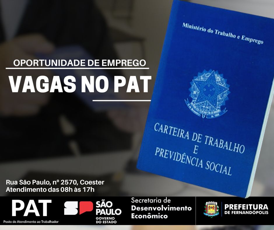 Confira as novas vagas de empregos do PAT Fernandópolis