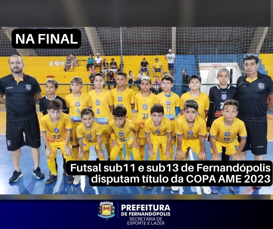 Futsal sub13 de Fernandópolis é campeão da 'Copa AME' - Prefeitura de  Fernandópolis