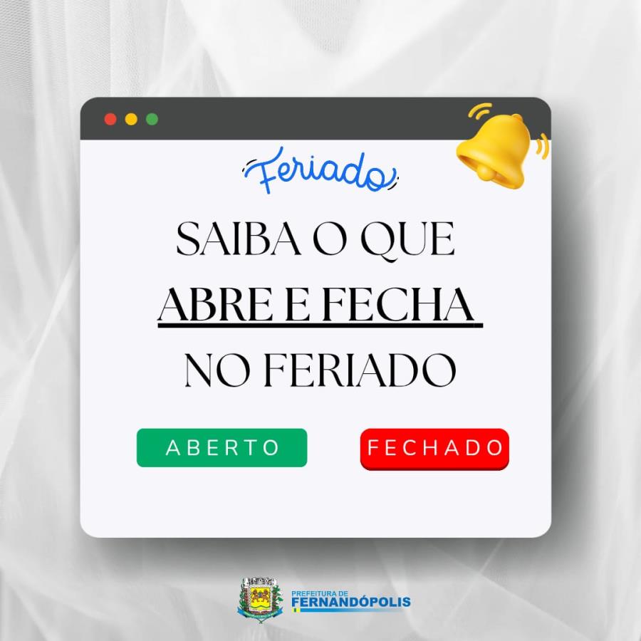 Saiba o que abre e o que fecha nos feriados