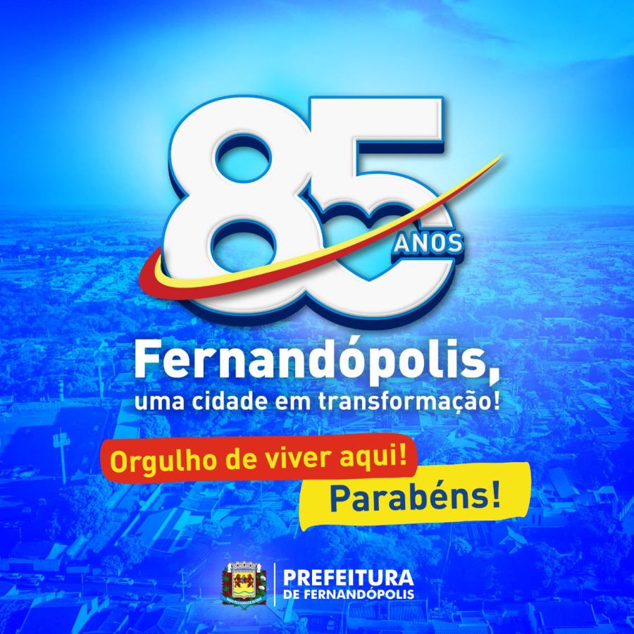 Fernandópolis: 85 anos de uma linda história