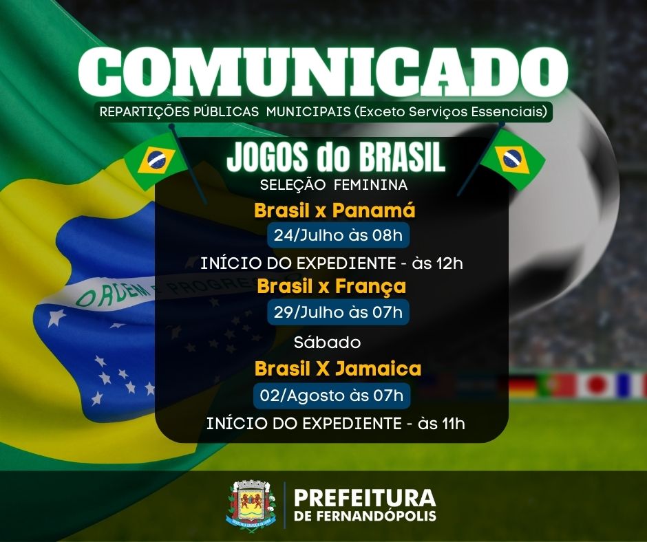 COMUNICADO- Órgãos públicos terão horário alterado em dias de jogos do  Brasil na Copa do Mundo feminina de futebol - Prefeitura de Fernandópolis