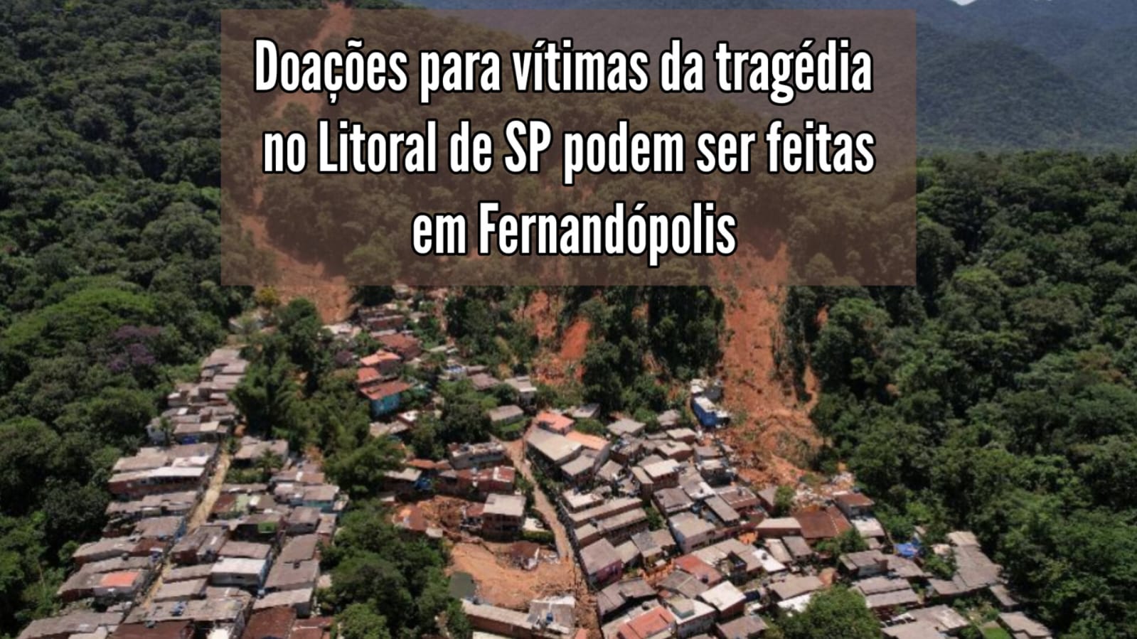 Doações para vítimas da tragédia no Litoral de SP podem ser feitas em Fernandópolis 