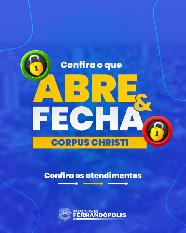O que abre e o que fecha no Corpus Christi em Fernandópolis