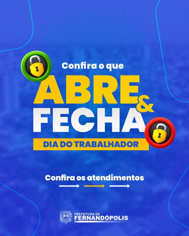 O que abre e o que fecha em Fernandópolis no feriadão do Dia do Trabalho
