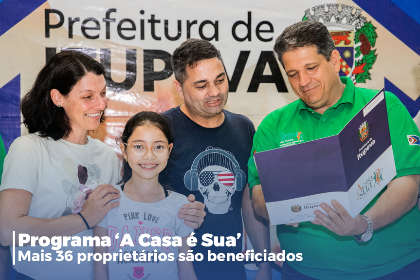 Programa ‘A Casa é Sua’ beneficia mais 36 proprietários de imóveis em Itupeva
