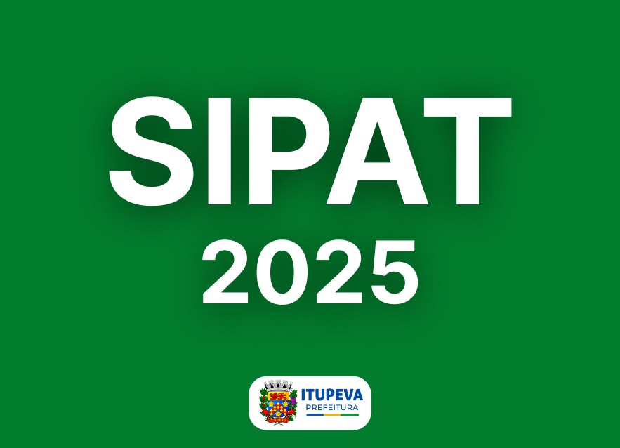 XVI Semana de Prevenção de Acidentes do Trabalho da Prefeitura de Itupeva - SIPAT - será realizada entre os dias 20 e 24 de outubro