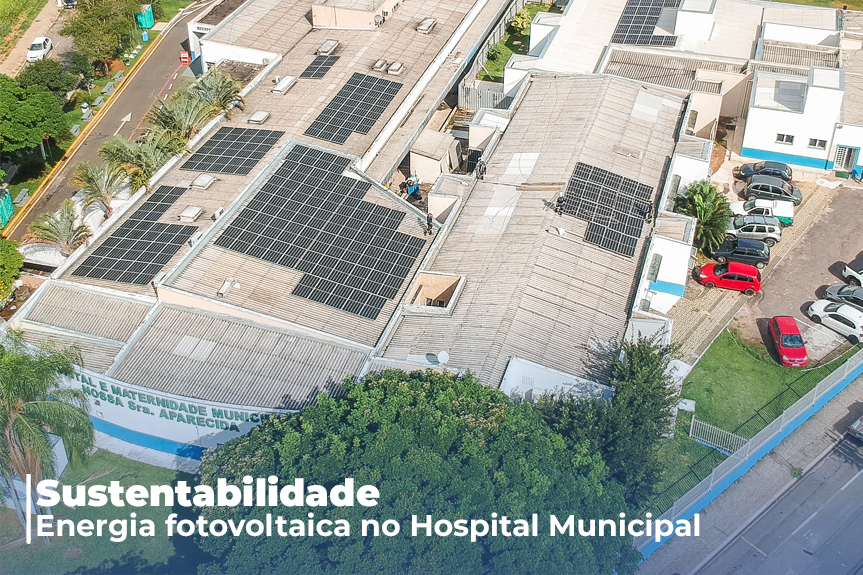 Energia fotovoltaica é instalada no Hospital Municipal Nossa Senhora Aparecida