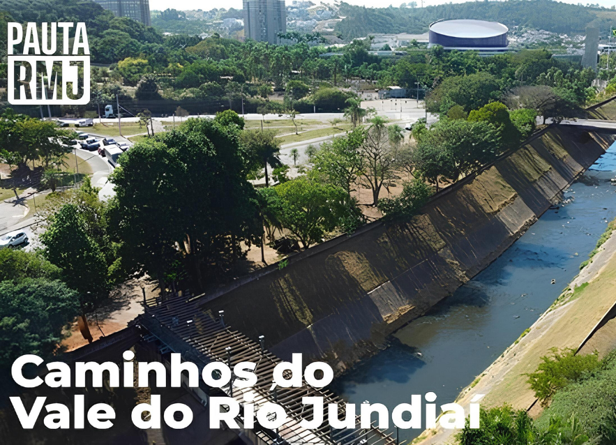Projeto Caminhos do Vale do Rio Jundiaí: 2ª Oficina Participativa vai debater desafios, riscos e potencialidades da Região