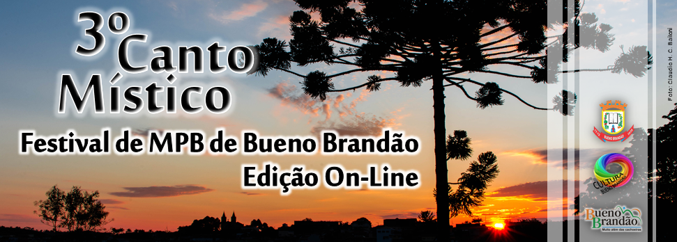 REGULAMENTO DO 3º FESTIVAL CANTO MÍSTICO - FESTIVAL DE MPB DE BUENO BRANDÃO 2021