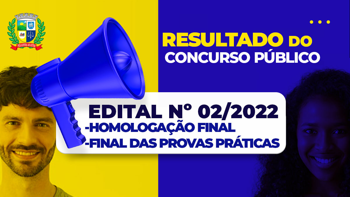 RESULTADO DO CONCURSO PÚBLICO – EDITAL Nº 02/2022 -RESULTADO FINAL E PROVAS PRATICAS
