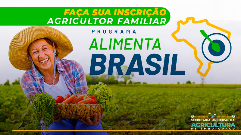 Inscrição para o Alimenta Brasil - Mais recursos para o Agricultor Familiar