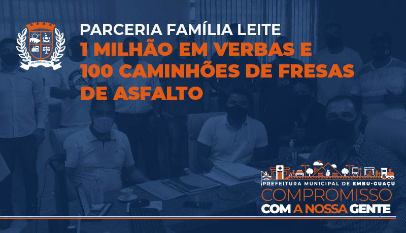 Família Leite - 1 milhão em Verbas e 100 Caminhões de Fresa de Asfalto