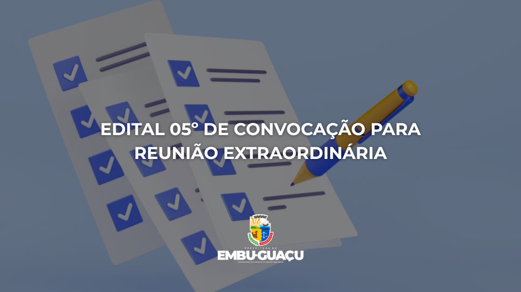 EDITAL 05º DE CONVOCAÇÃO PARA REUNIÃO EXTRAORDINÁRIA