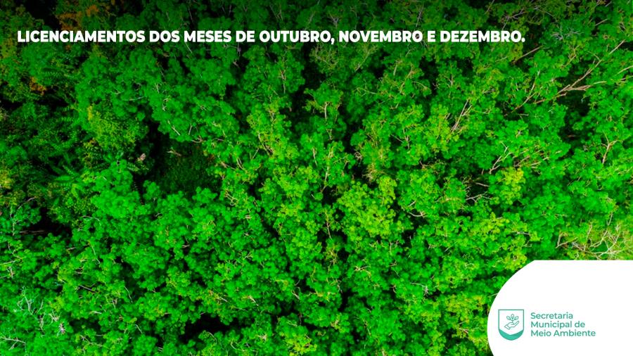 LICENCIAMENTOS DOS MESES DE OUTUBRO, NOVEMBRO E DEZEMBRO - SECRETARIA DE MEIO AMBIENTE